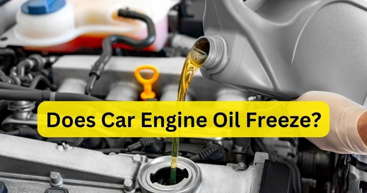 Does Car Engine Oil Freeze? Explained!