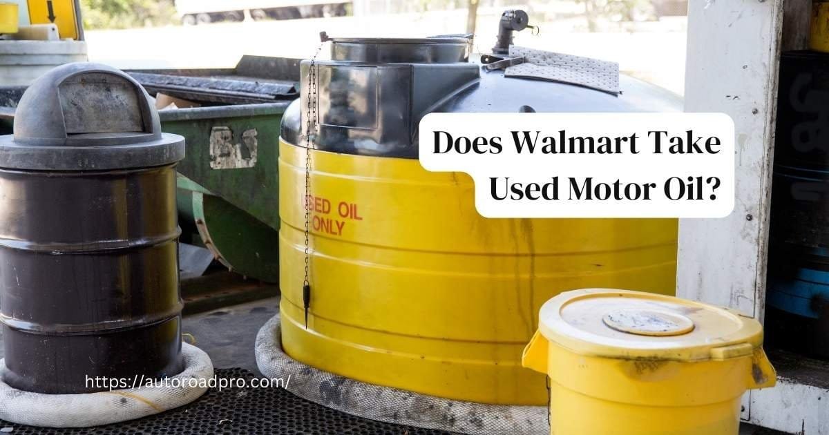 Does Walmart Take Used Motor Oil?