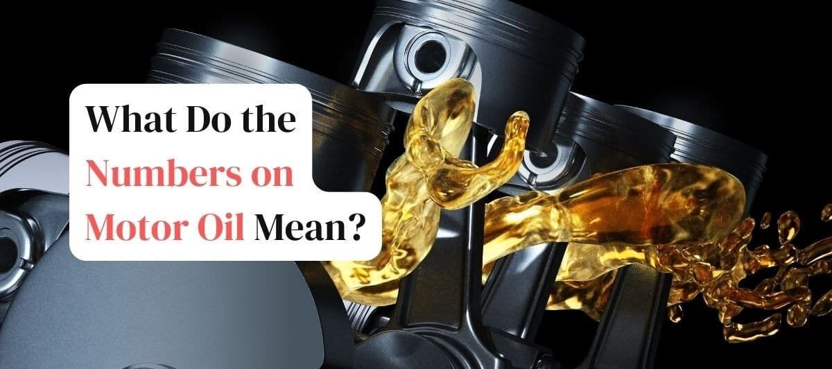 What Do the Numbers on Motor Oil Labels Mean?